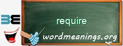 WordMeaning blackboard for require